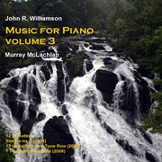 Williamson, J. : Music For Piano, Vol. 3 cover image