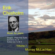 Chisholm : Music For Piano, Vol. 7 cover image