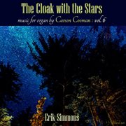 The Cloak With The Stars : Music For Organ, Vol. 6 cover image