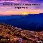 Schächer & Willscher : Organ Works cover image