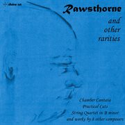 Rawsthorne & Other Rarities cover image