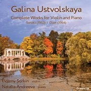 Ustvolskaya : Complete Music For Violin & Piano cover image