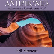 Carson Cooman Organ Music, Vol. 14 : Antiphonies cover image