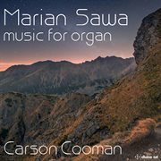 Marian Sawa : Music For Organ cover image