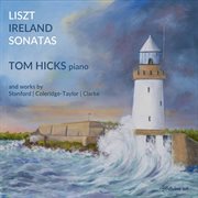 Ireland & Liszt : Piano Sonatas cover image