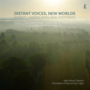 Distant Voices, New Worlds: Songs, Landscapes and Histories cover image