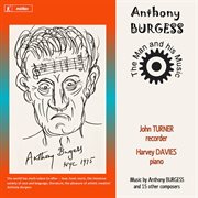 Anthony Burgess : The Man And His Music cover image