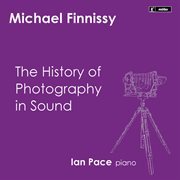 Finnissy : The History Of Photography In Sound cover image
