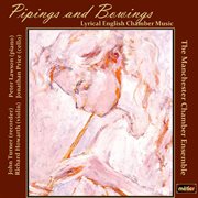 Pipings And Bowings : Lyrical English Chamber Music cover image