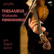Pellay : Thesaurus Of Violinistic Fiendishness, Books 1-7 cover image