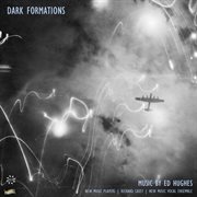 Ed Hughes : Dark Formations cover image