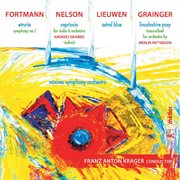 Fortmann, Nelson, Lieuwen & Grainger : Orchestral Works cover image