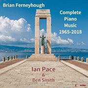 Brian Ferneyhough : Complete Piano Music 1965-2018 cover image