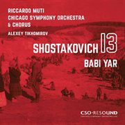 Shostakovich : Symphony No. 13 In B-Flat Minor, Op. 113 "Babi Yar" (live) cover image