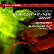 Mason Bates : Anthology Of Fantastic Zoology (live) cover image