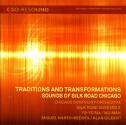Traditions And Transformations : Sounds Of Silk Road Chicago cover image