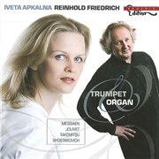 Trumpet And Organ By Iveta Apkalna & Reinhold Friedrich cover image