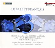 Ballets : Delibes, L. / Chopin, F. / Adam, A. / Massenet, J. / Debussy, C cover image
