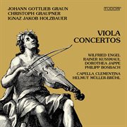 Johann Gottlieb Graun · Christoph Graupner · Ignaz Jakob Holzbauer : Viola Concertos  Wilfried Eng cover image