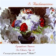 Rachmaninoff : Symphonic Dances, 6 Choruses & Excerpts From Aleko cover image