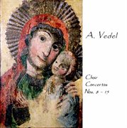 Vedel : Choir Concertos Nos. 8-15 cover image
