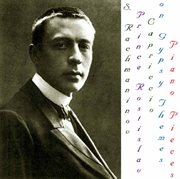 Rachmaninoff : Prince Rostislav, Capriccio On Gypsy Themes & Piano Pieces cover image
