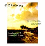 Tchaikovsky : Symphony No. 2 "Little Russian" & Serenade For String Orchestra cover image