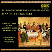 Berezovsky : The Ukrainian Sacred Music Of The 18th Century For Choir A Capella cover image