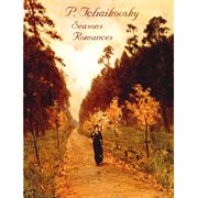 Tchaikovsky : Seasons Romances cover image