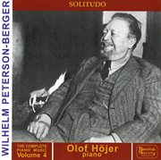 Peterson-Berger : Solitudo. Complete Piano Music (the), Vol. 4 cover image