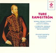 Ture Rangström : Kung Eriks Visor, 3 Lyrical Songs & Divertimento Elegiaco cover image