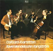 Ravel, Mendelssohn & Rangström : String Quartets cover image