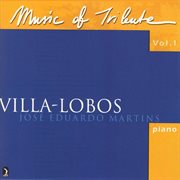Music Of Tribute, Vol. 1 : Villa-Lobos cover image