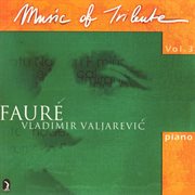 Music Of Tribute, Vol. 3 : Fauré cover image