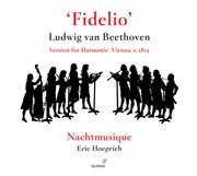 Beethoven, L. : Fidelio Harmoniemusik / Sextet In E-Flat Major cover image