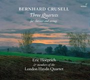 Crusell : 3 Quartets For Clarinet & Strings cover image