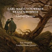 Weber, Krommer & Baermann : Clarinet Quintets cover image