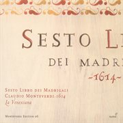 Monteverdi, C. : Madrigals, Book 6 (la Venexiana) cover image