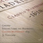 Monteverdi, C. : Madrigals, Book 7 (la Venexiana) cover image