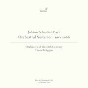 J.s. Bach : Orchestral Suite No. 1 In C Major, Bwv 1066 (live In Groningen, 10/14/2012) cover image