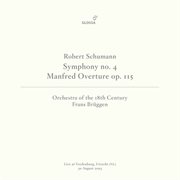 Schumann : Symphony No. 4 In D Minor, Op. 120 (revised Version) [live At Vredenburg, Utrecht, 8/30 cover image