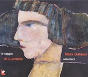 Harp Recital : Galassi, Mara. Dentice, F. / Luzzaschi, L. / Dell'arpa, G.l. / Mayone, A. / Raimon cover image