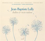 Lully : Ballets & Recits Italiens cover image