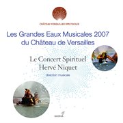 Les Grandes Eaux Musicales 2007 Du Château De Versailles cover image