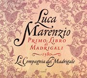 Marenzio : Primo Libro Di Madrigali A Cinque Voci cover image