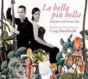 La Bella Più Bella : Songs From Early Baroque Italy cover image