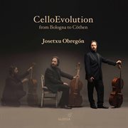 Celloevolution : From Bologna To Cöthen cover image