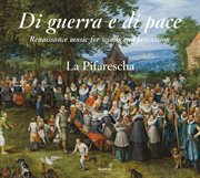 Di Guerra E Di Pace : Renaissance Music For Winds & Percussion cover image