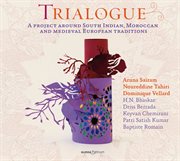 Trialogue (a Project Around South Indian, Moroccan And Medieval European Traditions) cover image