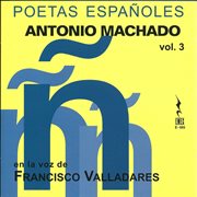 Poetas Españoles, Vol. 3 : Antonio Machado cover image
